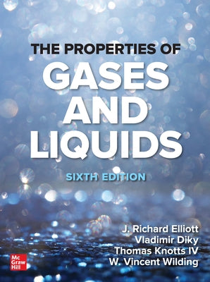 The Properties of Gases and Liquids, Sixth Edition by Elliott, J. Richard