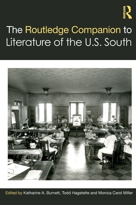 The Routledge Companion to Literature of the U.S. South by Burnett, Katharine A.