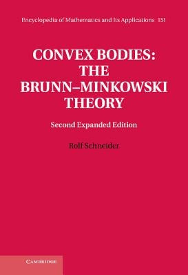 Convex Bodies: The Brunn Minkowski Theory by Schneider, Rolf