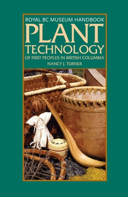 Plant Technology of the First Peoples of British Columbia by Turner, Nancy J.