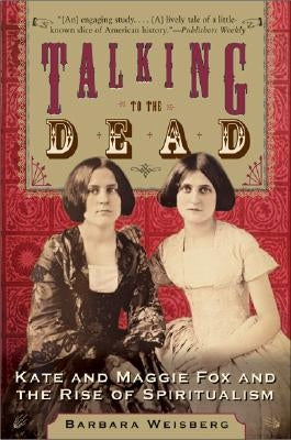 Talking to the Dead by Weisberg, Barbara