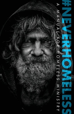 #Neverhomeless: A Manual for Homeless Ministry by Fleming, Alex