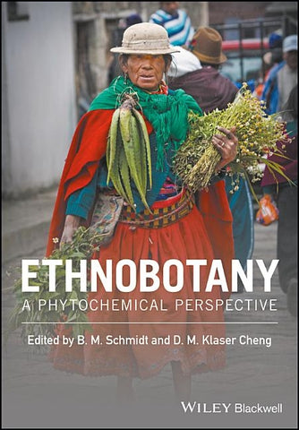 Ethnobotany: A Phytochemical Perspective by Schmidt, Barbara M.