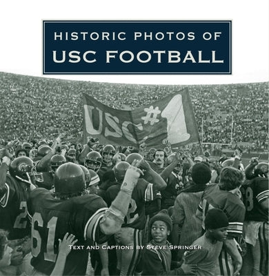 Historic Photos of Usc Football by Springer, Steve