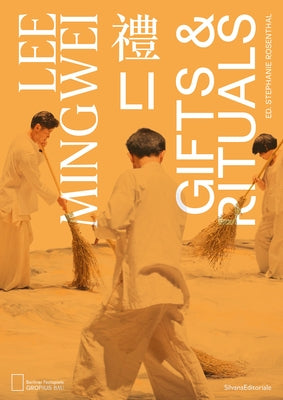 Lee Mingwei: Li, Gifts and Rituals by Mingwei, Lee