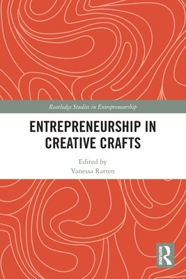 Entrepreneurship in Creative Crafts by Ratten, Vanessa