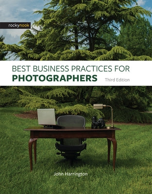 Best Business Practices for Photographers, Third Edition by Harrington, John