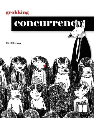 Grokking Concurrency by Bobrov, Kirill