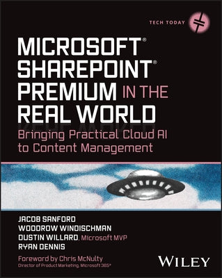 Microsoft SharePoint Premium in the Real World: Bringing Practical Cloud AI to Content Management by Sanford, Jacob J.