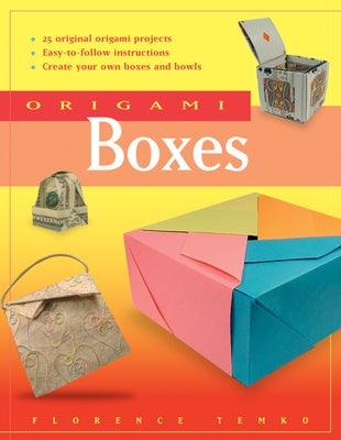 Origami Boxes: This Easy Origami Book Contains 25 Fun Projects and Origami How-To Instructions: Great for Both Kids and Adults! by Temko, Florence