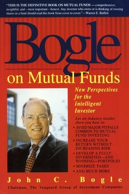 Bogle on Mutual Funds: New Perspectives for the Intelligent Investor by Bogle, John