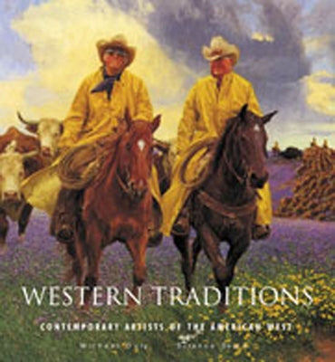 Western Traditions: Contemporary Artists of the American West by Duty, Michael