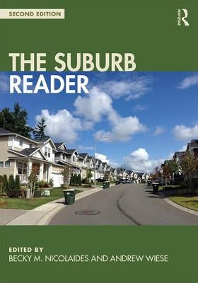 The Suburb Reader by Nicolaides, Becky