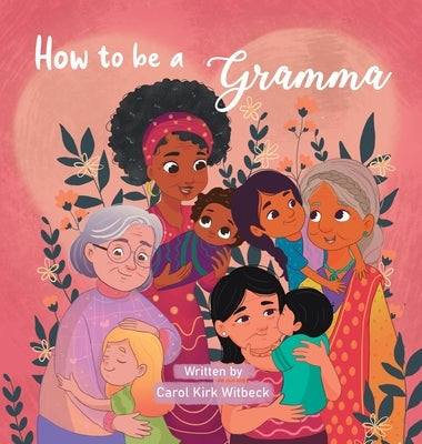 How to be a Gramma by Witbeck, Carol Kirk