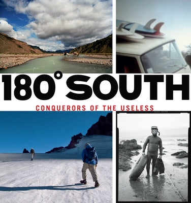 180° South: Conquerors of the Useless by Chouinard, Yvon