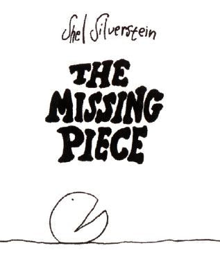 The Missing Piece by Silverstein, Shel