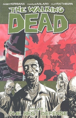 Walking Dead Volume 5: The Best Defense by Kirkman, Robert