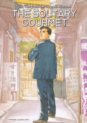 The Solitary Gourmet by Taniguchi, Jiro