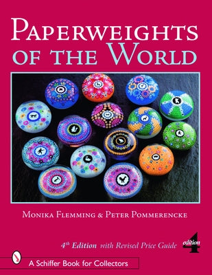 Paperweights of the World by Flemming, Monika