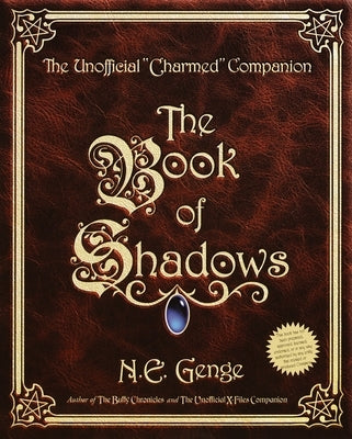 The Book of Shadows: The Unofficial Charmed Companion by Genge, Ngaire E.