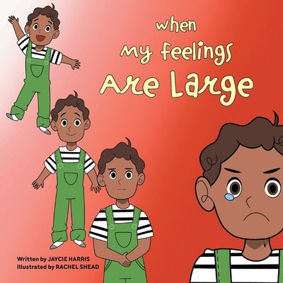 When My Feelings Are Large by Harris, Jaycie