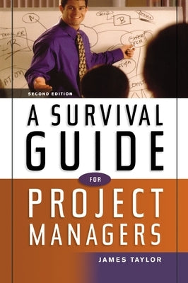 A Survival Guide for Project Managers by Taylor, Jim