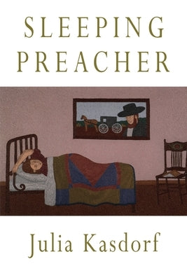 Sleeping Preacher by Kasdorf, Julia Spicher