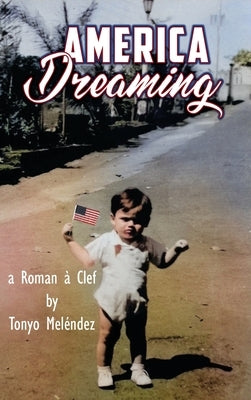 America Dreaming by Melendez, Tonyo