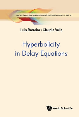 Hyperbolicity in Delay Equations by Barreira, Luis