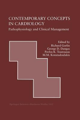 Contemporary Concepts in Cardiology: Pathophysiology and Clinical Management by Gorlin, Richard