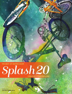 Splash 20: Creative Compositions by Wolf, Rachel Rubin