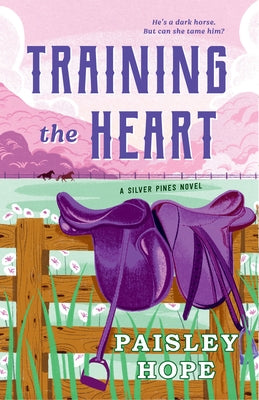 Training the Heart: A Silver Pines Novel by Hope, Paisley