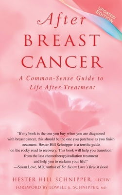 After Breast Cancer: A Common-Sense Guide to Life After Treatment by Schnipper, Hester Hill