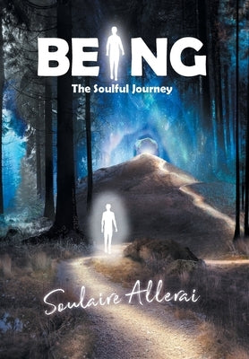 Being: The Soulful Journey by Allerai, Soulaire