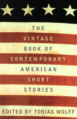 The Vintage Book of Contemporary American Short Stories by Wolff, Tobias