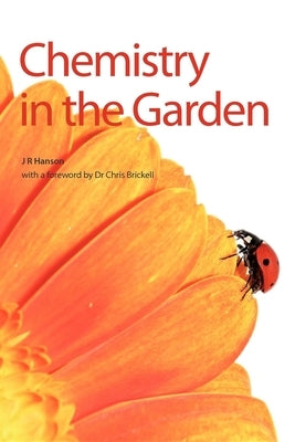 Chemistry in the Garden by Hanson, James R.