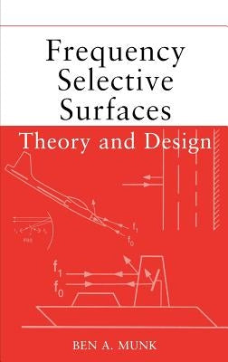 Frequency Selective Surfaces: Theory and Design by Munk, Ben A.