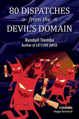 80 Dispatches from the Devil's Domain by Tremba, Randall