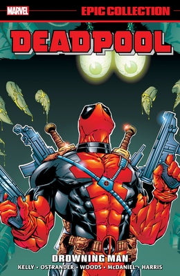 Deadpool Epic Collection: Drowning Man by Kelly, Joe