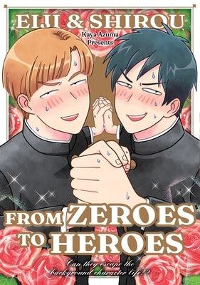 Eiji and Shiro: From Zeroes to Heroes by Azuma, Kaya