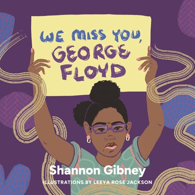 We Miss You, George Floyd by Gibney, Shannon