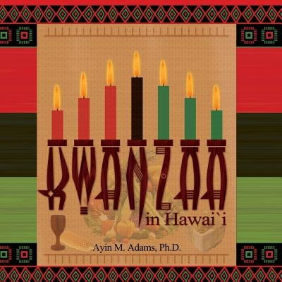 Kwanzaa in Hawaii by Adams, Ayin M.