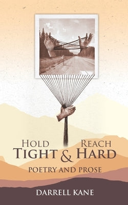 Hold Tight and Reach Hard by Kane, Darrell