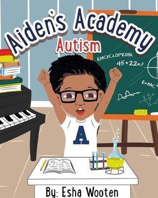 Aiden's Academy: Autism by Wooten, Esha