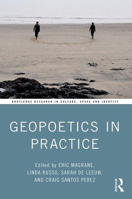 Geopoetics in Practice by Magrane, Eric