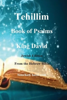 Tehillim - Book of Psalms - Hebrew Bible by King, David