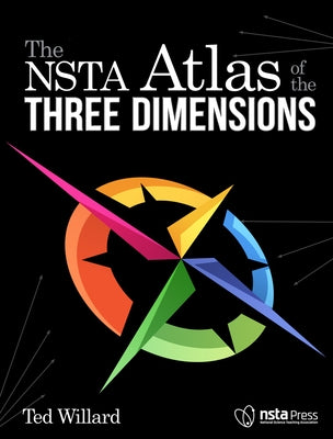 The Nsta Atlas of the Three Dimensions by Willard, Ted