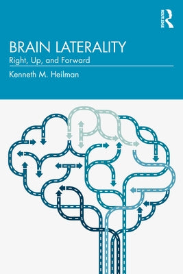 Brain Laterality: Up, Right, Forward by Heilman, Kenneth M.