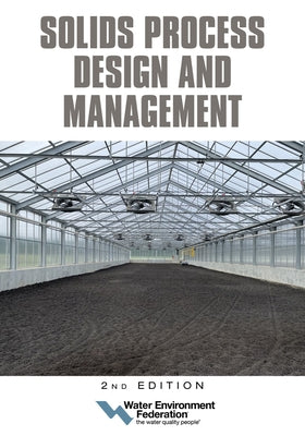 Solids Process Design and Management, 2nd Edition by Federation, Water Environment