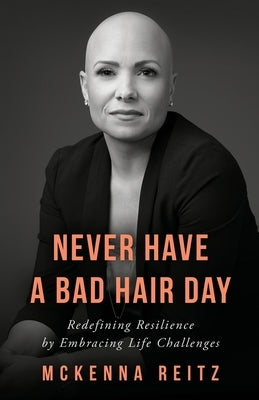 Never Have a Bad Hair Day by Reitz, McKenna